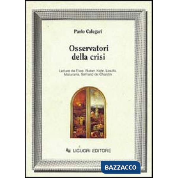 Osservatori della crisi. Letture da Elias, Buber, Kohr, Laszlo, Maturana, Teilha