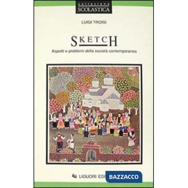 Sketch. Aspetti e problemi della società contemporanea