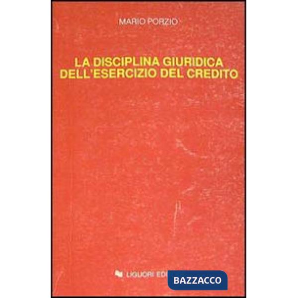 Disciplina giuridica dell'esercizio del credito. Lezioni (La)