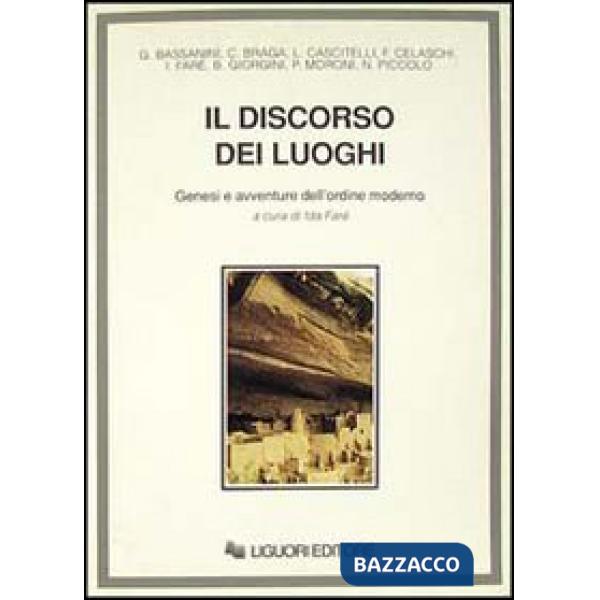 Discorso dei luoghi. Genesi e avventure dell'ordine moderno (Il)