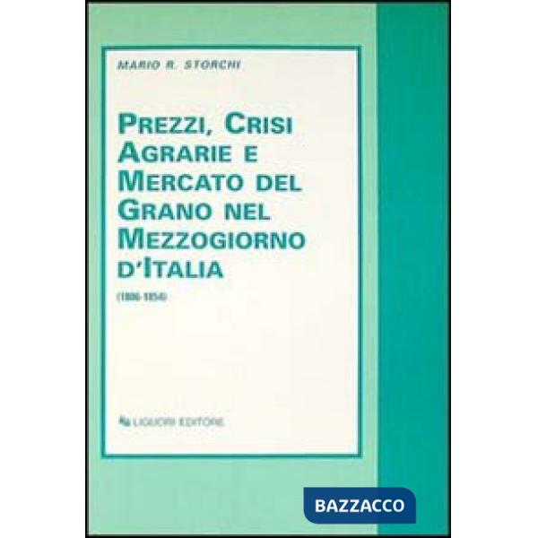 Prezzi, crisi agrarie e mercato del grano nel Mezzogiorno d'Italia (1806-1854)