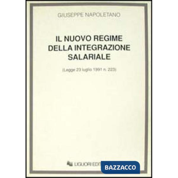 Nuovo regime della integrazione salariale (Legge 23 luglio 1991, n. 223) (Il)