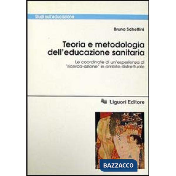 Teoria e metodologia dell'educazione sanitaria. Le coordinate di un'esperienza di «Ricerca-azione» in ambito distrettuale