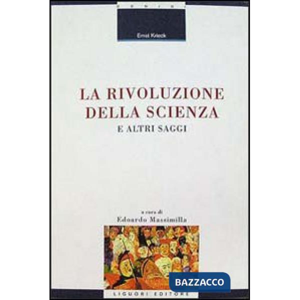 Rivoluzione della scienza e altri saggi (La)