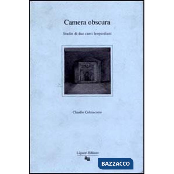 Camera obscura. Studio di due canti leopardiani