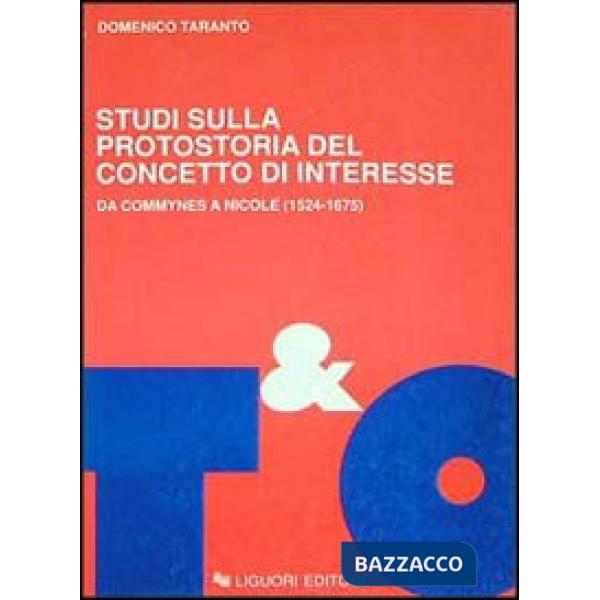 Studi sulla protostoria del concetto di interesse. Da Commynes a Nicole (1524-1675)