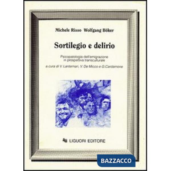 Sortilegio e delirio. Psicopatologia delle migrazioni in prospettiva transculturale