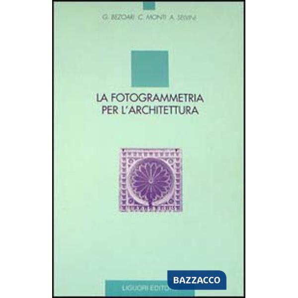 Fotogrammetria per l'architettura (La)