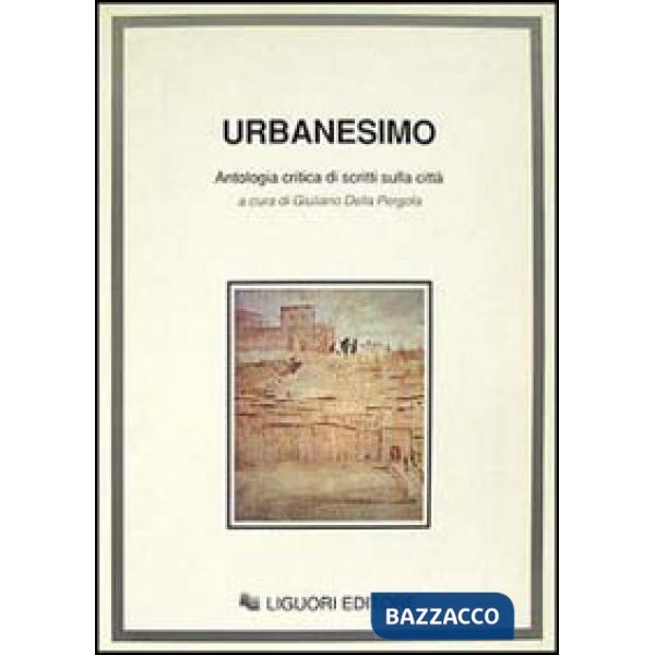 Urbanesimo. Antologia critica di scritti sulla città