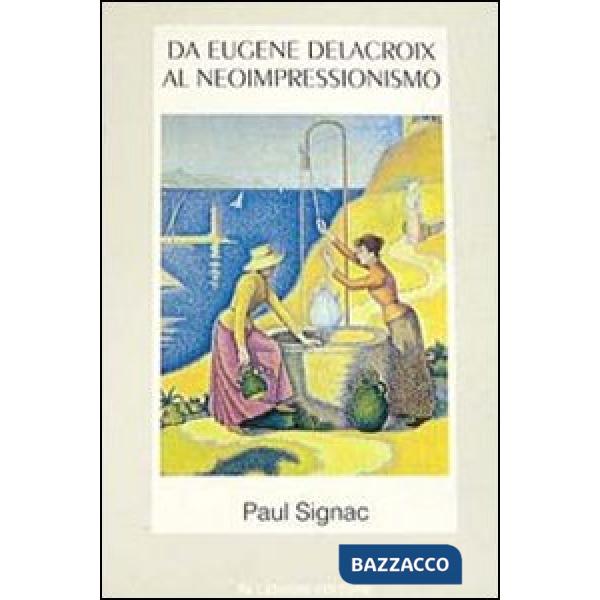 Da Eugène Delacroix al neoimpressionismo