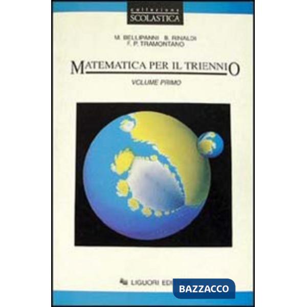 Matematica. Per il triennio delle Scuole superiori. Vol. 1