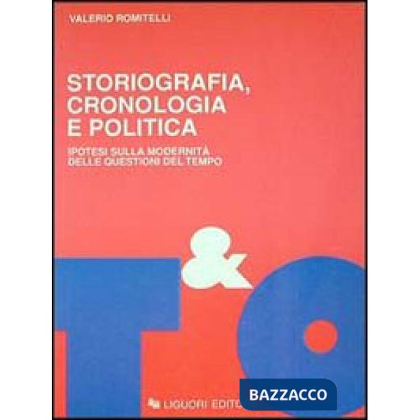 Storiografia, cronologia e politica. Ipotesi sulla modernità delle questioni del tempo