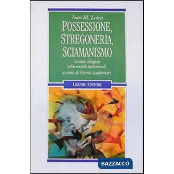 Possessione, stregoneria, sciamanismo. Contesti religiosi nelle società tradizionali