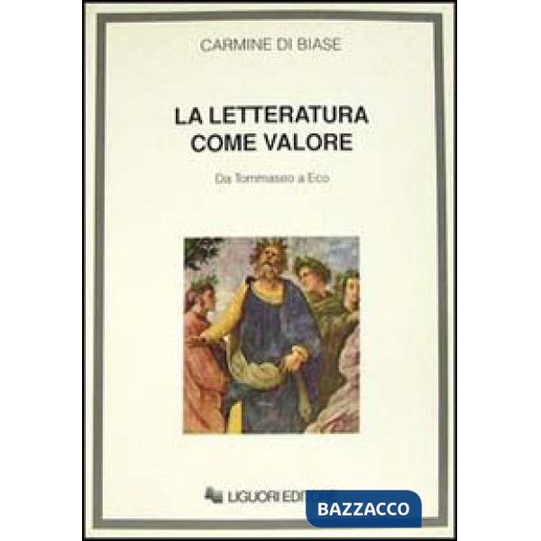 Letteratura come valore. Da Tommaseo a Eco (La)