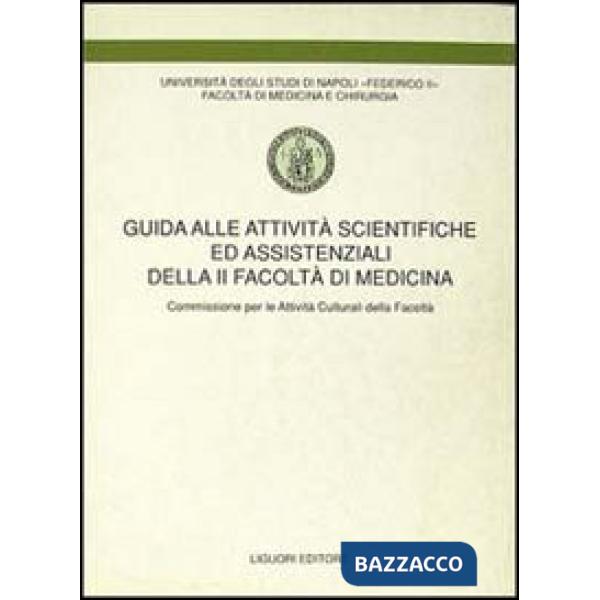 Guida alle attività scientifiche ed assistenziali della seconda Facoltà di medicina. Commissione per le attività culturali della