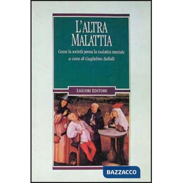 Altra malattia. Come la società pensa la malattia mentale (L')