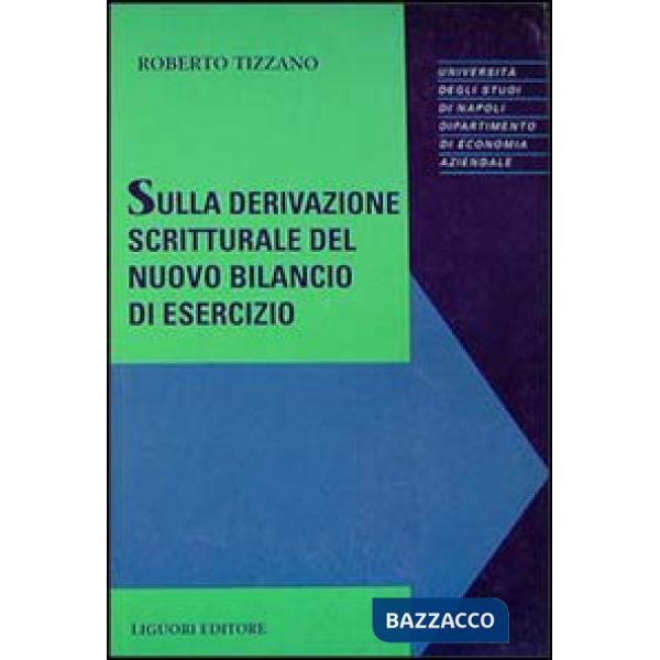 Sulla derivazione scritturale del nuovo bilancio di esercizio
