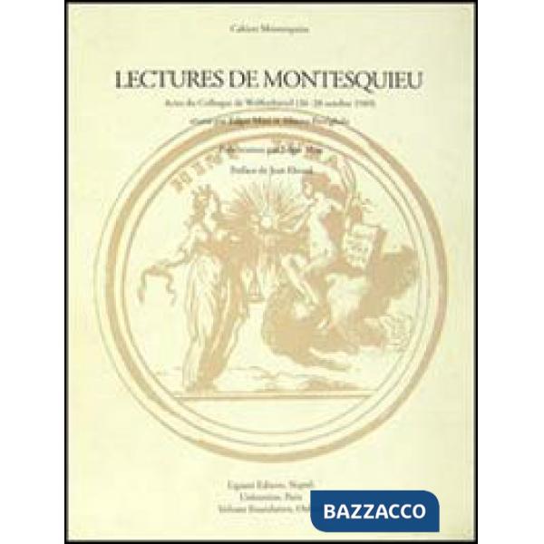 Lectures de Montesquieu. Actes du Colloque (Wolfenbüttel, 26-28 octobre 1989)