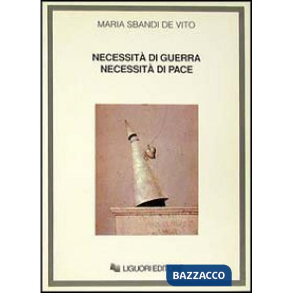 Necessità di guerra, necessità di pace