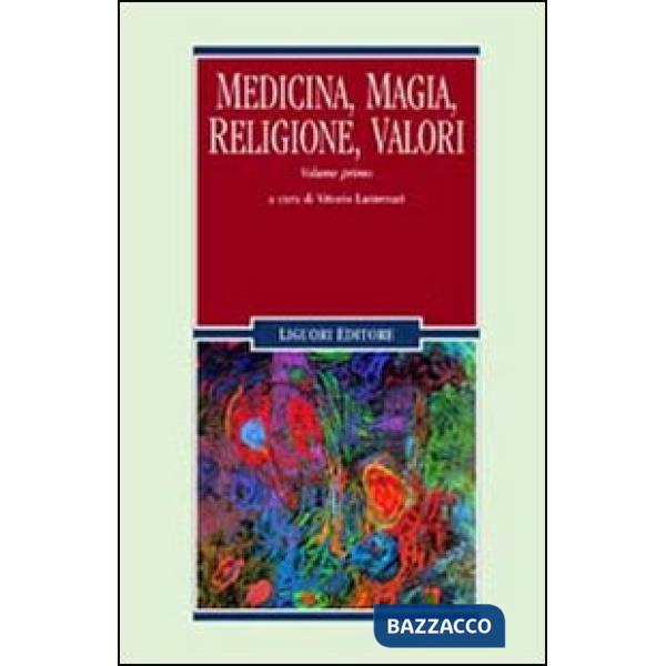 Medicina, magia, religione, valori. Vol. 1