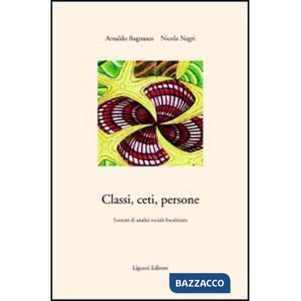 Classi, ceti, persone. Esercizi di analisi sociale localizzata
