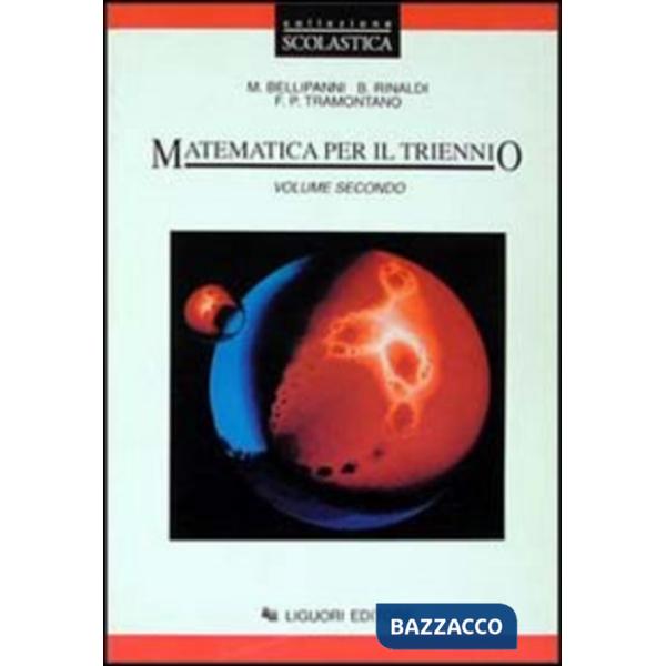 Matematica. Per il triennio delle Scuole superiori. Vol. 2