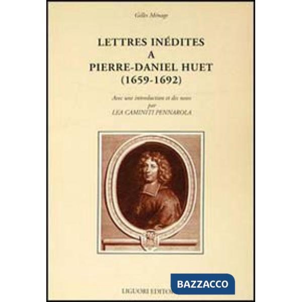 Lettres inédites a Pierre-Daniel Huet (1659-1692)