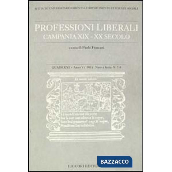 Quaderni. Professioni liberali. Campania XIX-XX secolo. Vol. 7-8