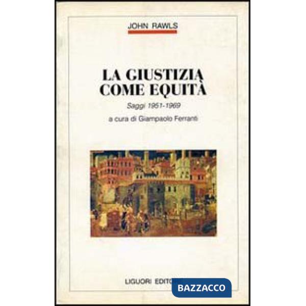 Giustizia come equità. Saggi (1951-1969) (La)
