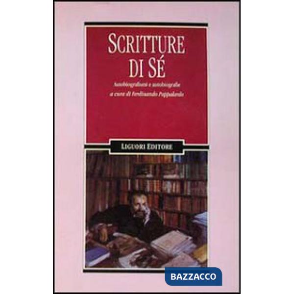 Scritture di sé. Autobiografismi e autobiografie