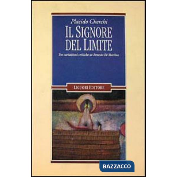 Signore del limite. Tre variazioni critiche su Ernesto De Martino (Il)