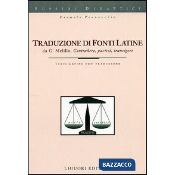 Traduzione di fonti latine. Contrahere, pacisci, transigere. Testi latini con traduzione