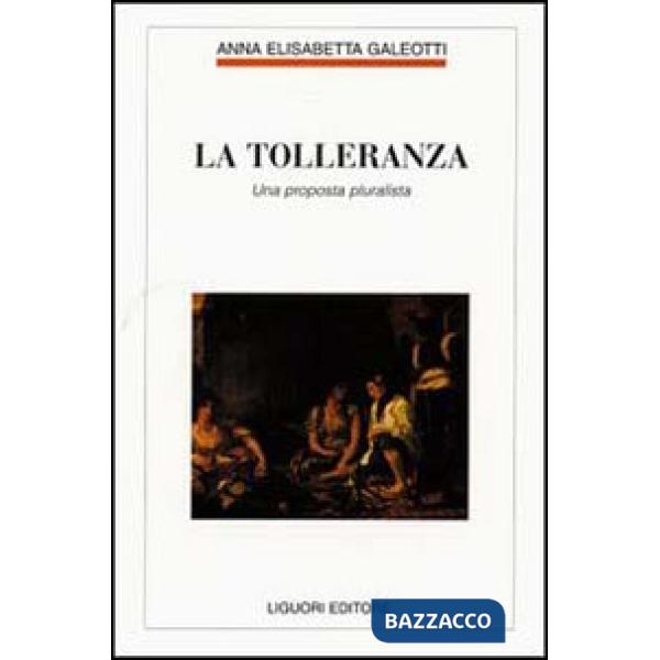 Tolleranza. Una proposta pluralista (La)