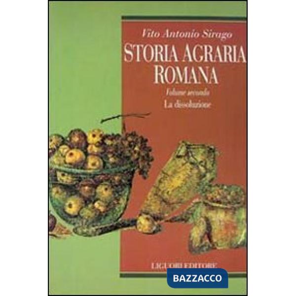 Storia agraria romana. Vol. 2: La dissoluzione