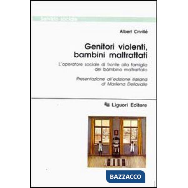 Genitori violenti, bambini maltrattati. L'operatore sociale di fronte alla famiglia del bambino maltrattato