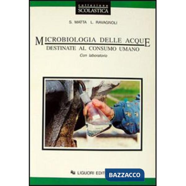 Microbiologia delle acque destinate al consumo umano. Con laboratori. Per le Scuole superiori