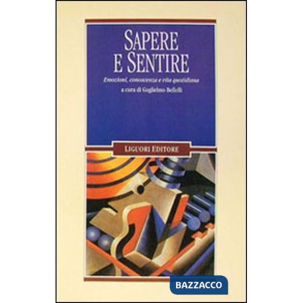 Sapere e sentire. Emozioni, conoscenza e vita quotidiana
