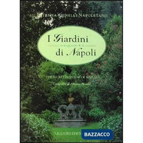 Giardini segreti di Napoli-The secret gardens of Naples (I). Vol. 1
