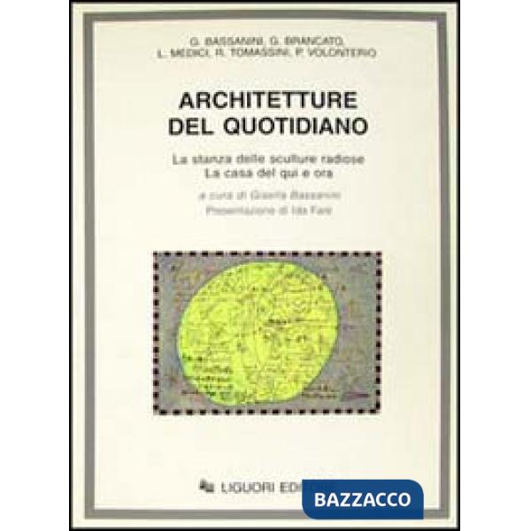 Architetture del quotidiano. La stanza delle sculture radiose. La casa del qui e ora