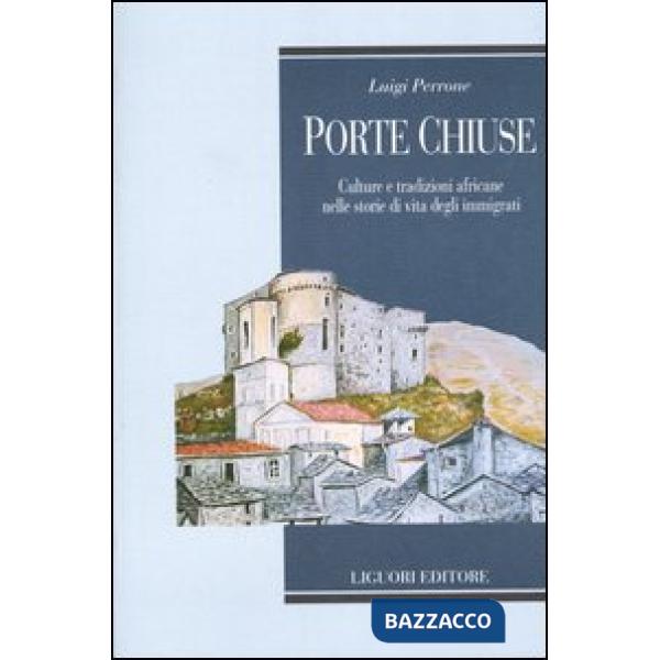 Porte chiuse. Culture e tradizioni africane nelle storie di vita degli immigrati