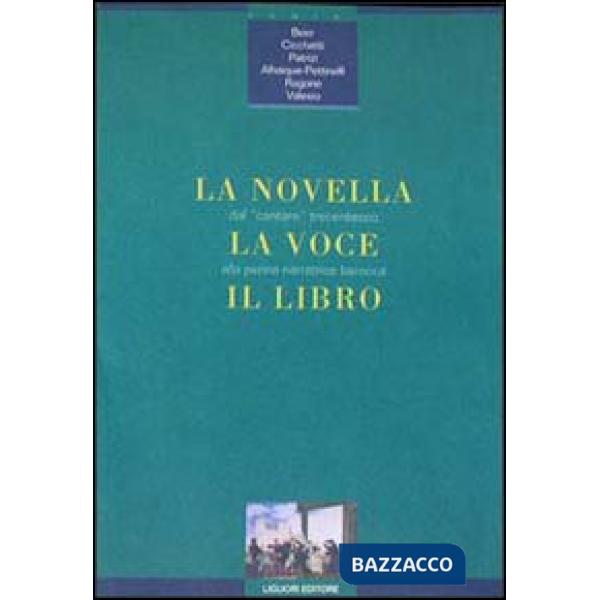 Novella, la voce, il libro. Dal cantare trecentesco alla penna narratrice barocca (La)
