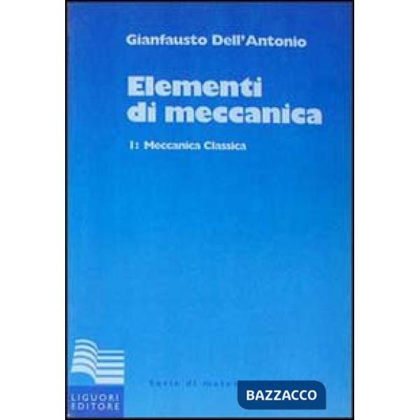 Elementi di meccanica. Vol. 1: Meccanica classica