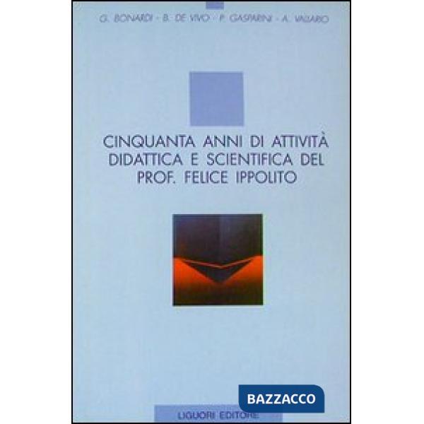 Cinquanta anni di attività didattica e scientifica del prof. Felice Ippolito