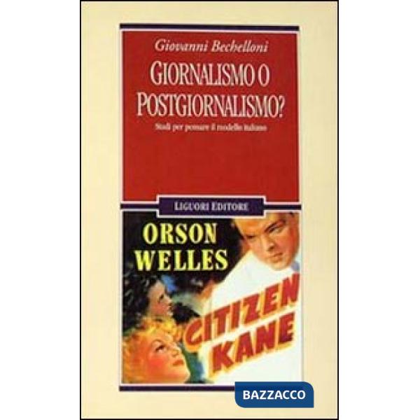 Giornalismo o postgiornalismo? Studi per pensare il modello italiano