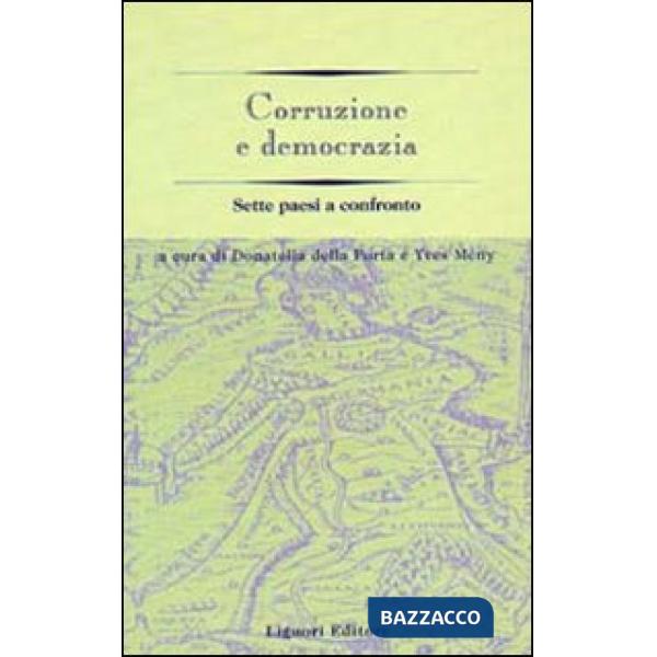Corruzione e democrazia. Sette paesi a confronto