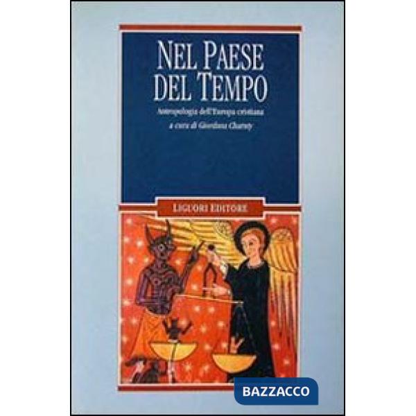 Nel paese del tempo. Antropologia dell'Europa cristiana
