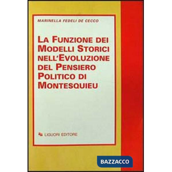Funzione dei modelli storici nell'evoluzione del pensiero politico di Montesquieu (La)