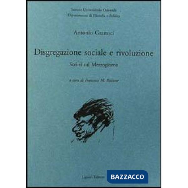 Disgregazione sociale e rivoluzione. Scritti sul Mezzogiorno