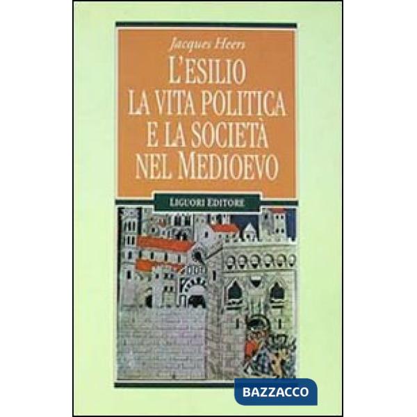 Esilio, la vita politica e la società nel Medioevo (L')