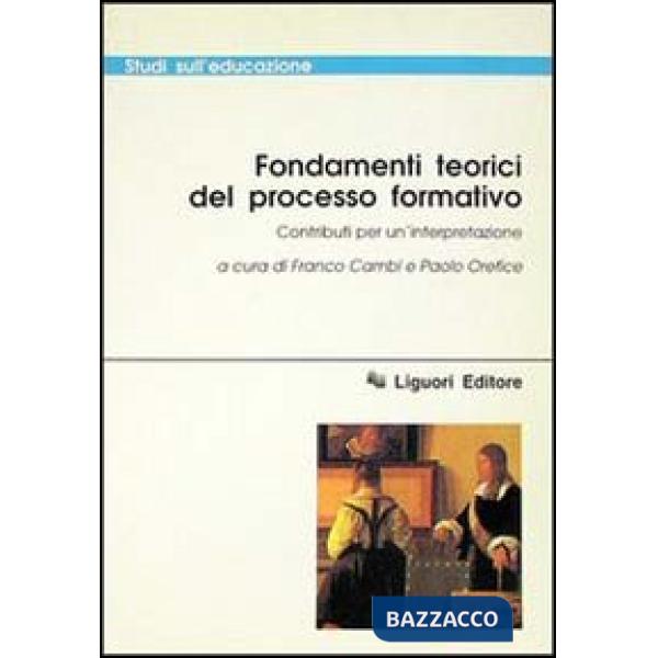 Fondamenti teorici del processo formativo. Contributi per un'interpretazione